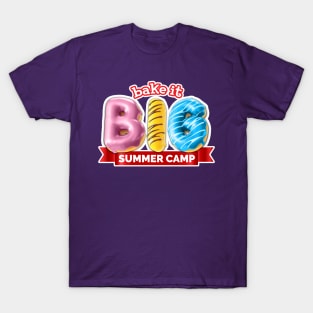 Bake It Big T-Shirt